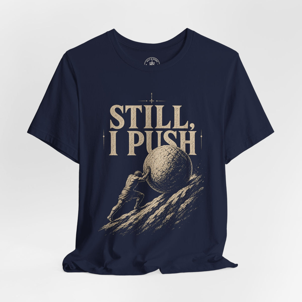 Still, I Push – Sisyphus Discipline Graphic T-Shirt - Hilt and Stone