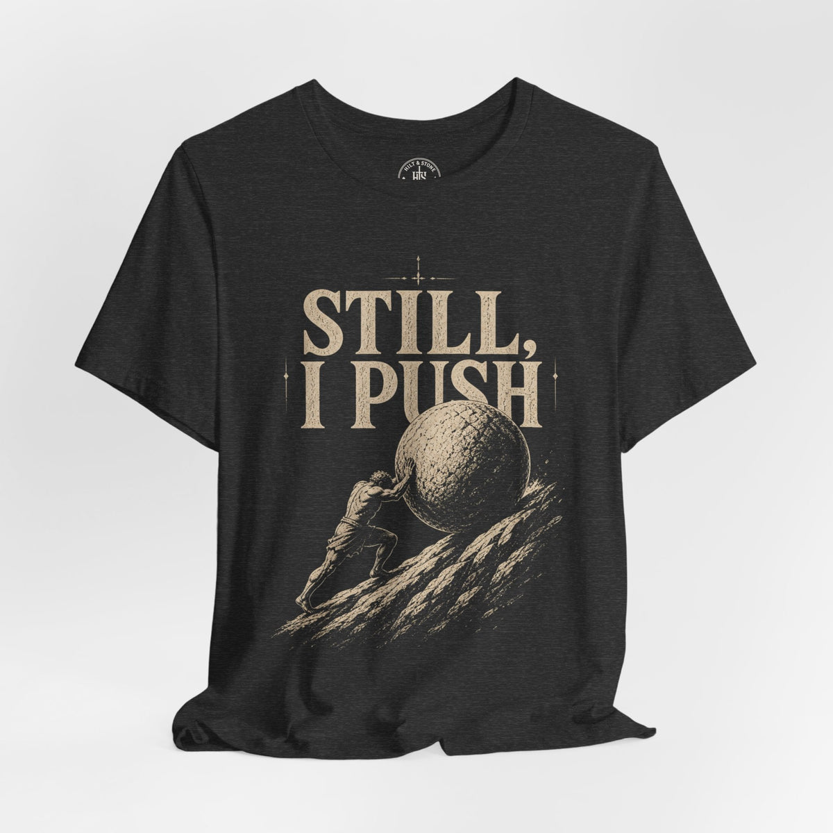 Still, I Push – Sisyphus Discipline Graphic T-Shirt - Hilt and Stone