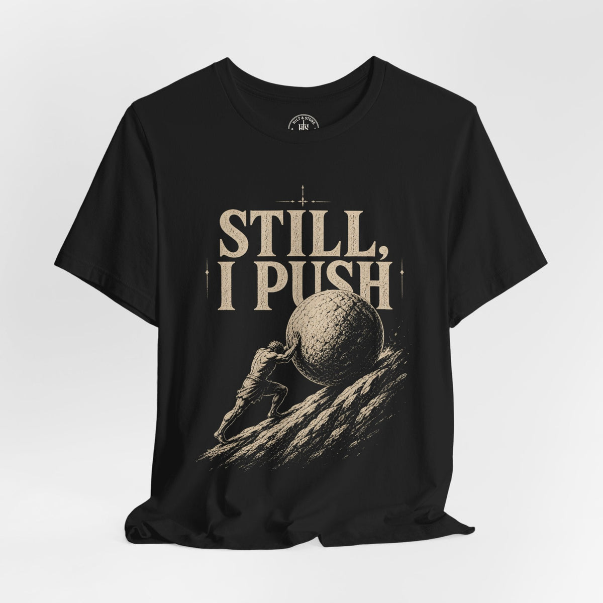 Still, I Push – Sisyphus Discipline Graphic T-Shirt - Hilt and Stone